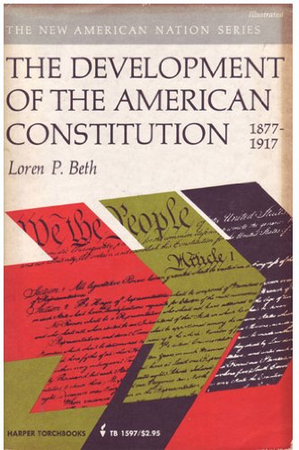 Book The development of the American Constitution, 1877-1917, (The New American Nation series) free