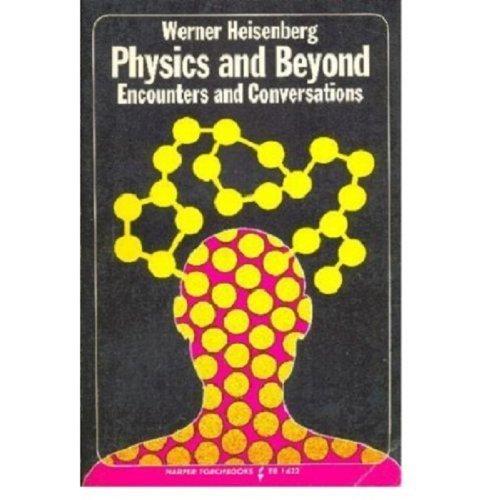 Book Physics and Beyond: Encounters and Conversations (World Perspectives Series, Vol. 42) free