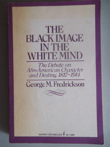 Book The Black Image in the White Mind: The Debate on Afro-American Character and Destiny, 1817-1914 free
