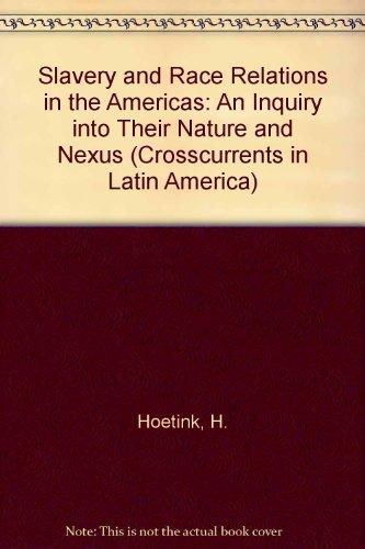 Book Slavery and race relations in the Americas;: Comparative notes on their nature and nexus (Crosscurrents in Latin America) free