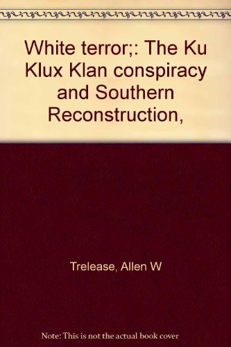 Book White terror;: The Ku Klux Klan conspiracy and Southern Reconstruction, free