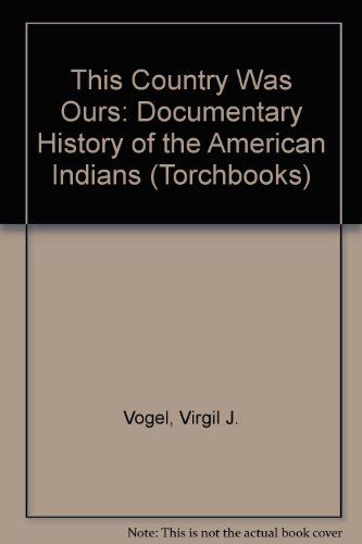 Book This Country Was Ours: A Documentary History of the American Indian, free