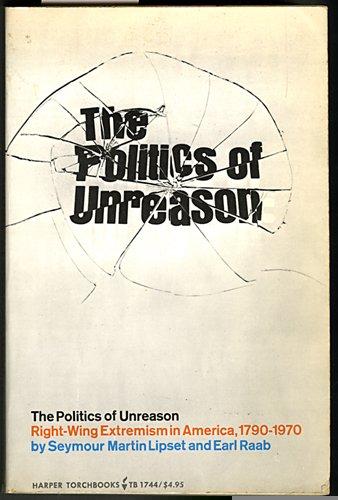 Book The Politics of Unreason: Right-Wing Extremism in America, 1790-1970 free