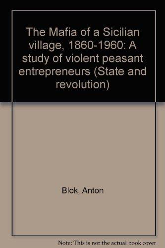 Book The Mafia of a Sicilian Village, 1860-1960: A Study of Violent Peasant Entrepreneurs (State and Revolution) free