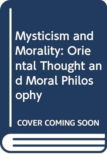 Book Mysticism And Morality: Oriental Thought And Moral Philosophy free