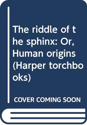 Book The riddle of the sphinx: Or, Human origins (Harper torchbooks) free