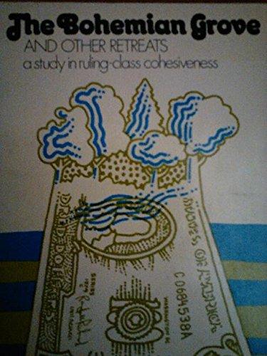 Book Bohemian Grove and Other Retreats: A Study in Ruling-Class Cohesiveness free