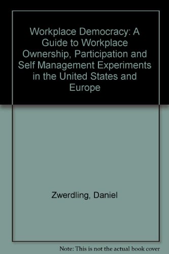 Book Workplace democracy: a guide to workplace ownership, participation & self-management experiments in the United States & Europe free