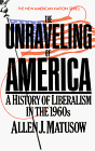 Book The Unraveling of America: A History of Liberalism in the 1960s (The New American Nation Series) free