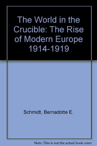 Book The World in the Crucible: The Rise of Modern Europe 1914-1919 free