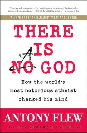 Book There Is a God: How the World's Most Notorious Atheist Changed His Mind free