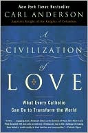 Book A Civilization of Love: What Every Catholic Can Do to Transform the World free