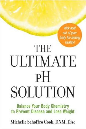 Book The Ultimate pH Solution: Balance Your Body Chemistry to Prevent Disease and Lose Weight free