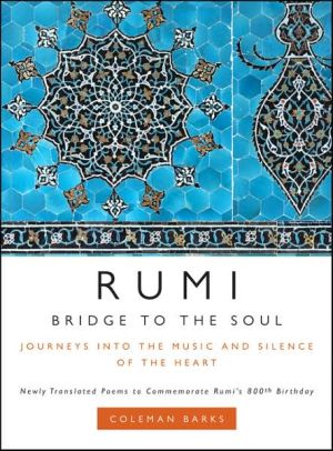 Book Rumi: Bridge to the Soul: Journeys into the Music and Silence of the Heart free
