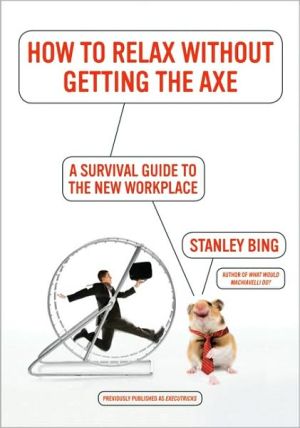 Book How to Relax Without Getting the Axe: A Survival Guide to the New Workplace free