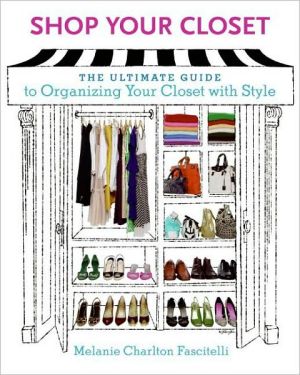 Book Shop Your Closet: The Ultimate Guide to Organizing Your Closet with Style free