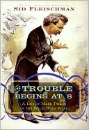 Book The Trouble Begins at 8: A Life of Mark Twain in the Wild, Wild West free