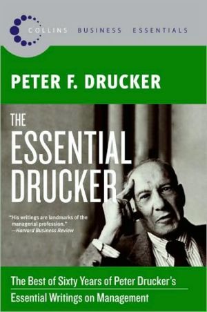 Book The Essential Drucker: The Best of Sixty Years of Peter Drucker's Essential Writings on Management (Collins Business Essentials) free