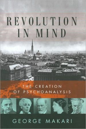 Book Revolution in Mind: The Creation of Psychoanalysis free