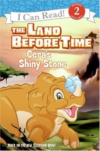 Book The Land Before Time: Cera's Shiny Stone (I Can Read Book 2) free