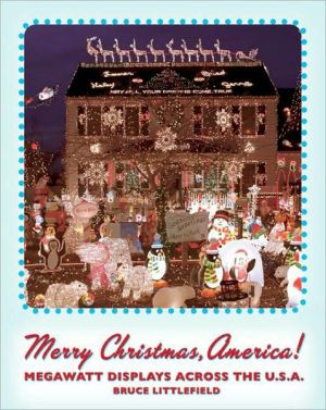 Book Merry Christmas, America!: Megawatt Displays Across the U.S.A. free
