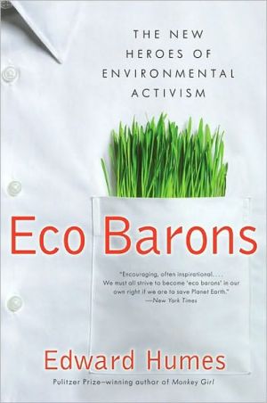 Book Eco Barons: The New Heroes of Environmental Activism (published in hardcover as: Eco Barons: The Dreamers, Schemers, and Millionaires Who Are Saving Our Planet free