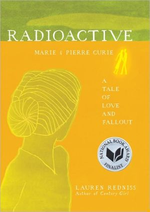 Book Radioactive: Marie & Pierre Curie: A Tale of Love and Fallout free
