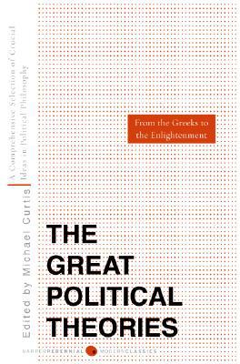 Book Great Political Theories V.1: A Comprehensive Selection of the Crucial Ideas in Political Philosophy from the Greeks to the Enlightenment (Harper Perennial Modern Thought) free
