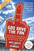 Book God Save the Fan: How Steroid Hypocrites, Soul-Sucking Suits, and a Worldwide Leader Not Named Bush Have Taken the Fun Out of Sports free