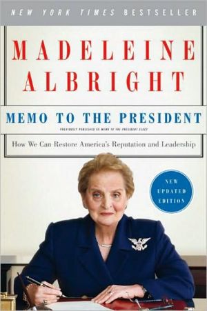 Book Memo to the President: How We Can Restore America's Reputation and Leadership free