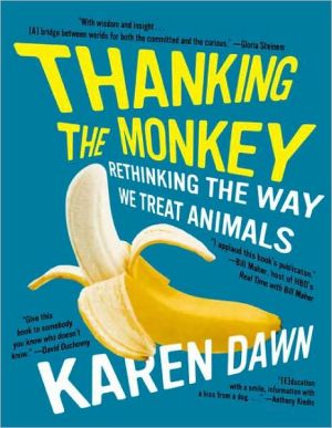 Book Thanking the Monkey: Rethinking the Way We Treat Animals free