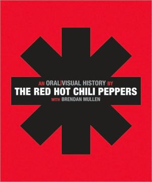 Book The Red Hot Chili Peppers: An Oral/Visual History free