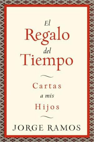 Book El Regalo del Tiempo: Cartas a mis hijos (Spanish Edition) free