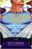 Book The Decline of Men: How the American Male Is Tuning Out, Giving Up, and Flipping Off His Future free