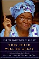 Book This Child Will Be Great: Memoir of a Remarkable Life by Africa's First Woman President free