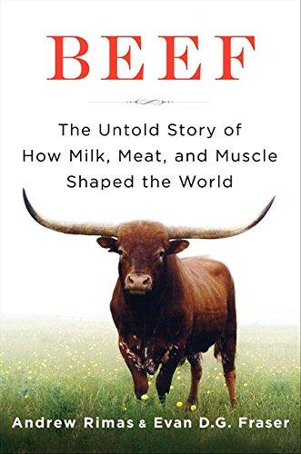 Book Beef: The Untold Story of How Milk, Meat, and Muscle Shaped the World free