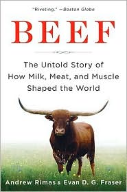 Book Beef: The Untold Story of How Milk, Meat, and Muscle Shaped the World free