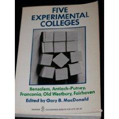 Book Five Experimental Colleges: Bensalem, Antioch-putney, Franconia, Old Westbury, Fairhaven free