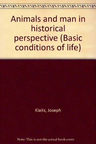 Book Animals And Man In Historical Perspective (basic Conditions Of Life) free