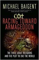 Book Racing Toward Armageddon: The Three Great Religions and the Plot to End the World free