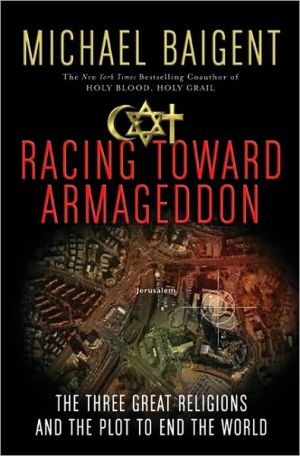 Book Racing Toward Armageddon: The Three Great Religions and the Plot to End the World free