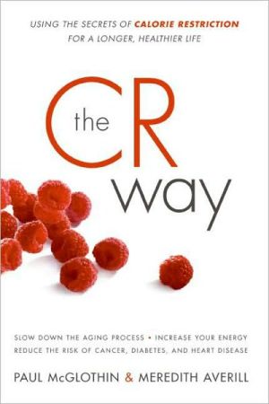 Book The CR Way: Using the Secrets of Calorie Restriction for a Longer, Healthier Life free