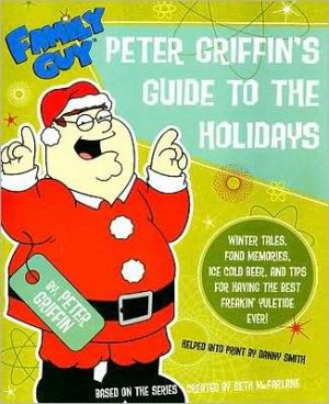 Book Family Guy: Peter Griffin's Guide to the Holidays free