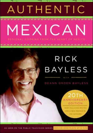 Book Authentic Mexican 20th Anniversary Ed: Regional Cooking from the Heart of Mexico free
