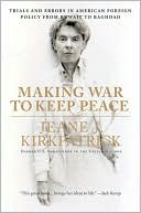 Book Making War to Keep Peace: Trials and Errors in American Foreign Policy from Kuwait to Baghdad free