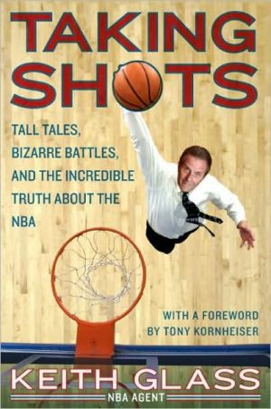 Book Taking Shots: Tall Tales, Bizarre Battles, and the Incredible Truth About the NBA free