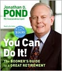 Book You Can Do It! Low Price CD: The Boomer’s Guide to a Great Retirement free