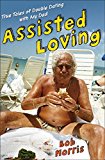Book Assisted Loving: True Tales of Double Dating with My Dad free