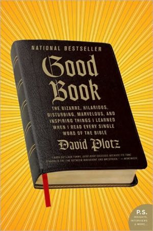 Book Good Book: The Bizarre, Hilarious, Disturbing, Marvelous, and Inspiring Things I Learned When I Read Every Single Word of the Bible free