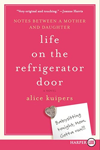 Book Life on the Refrigerator Door: Notes Between a Mother and Daughter, a Novel free